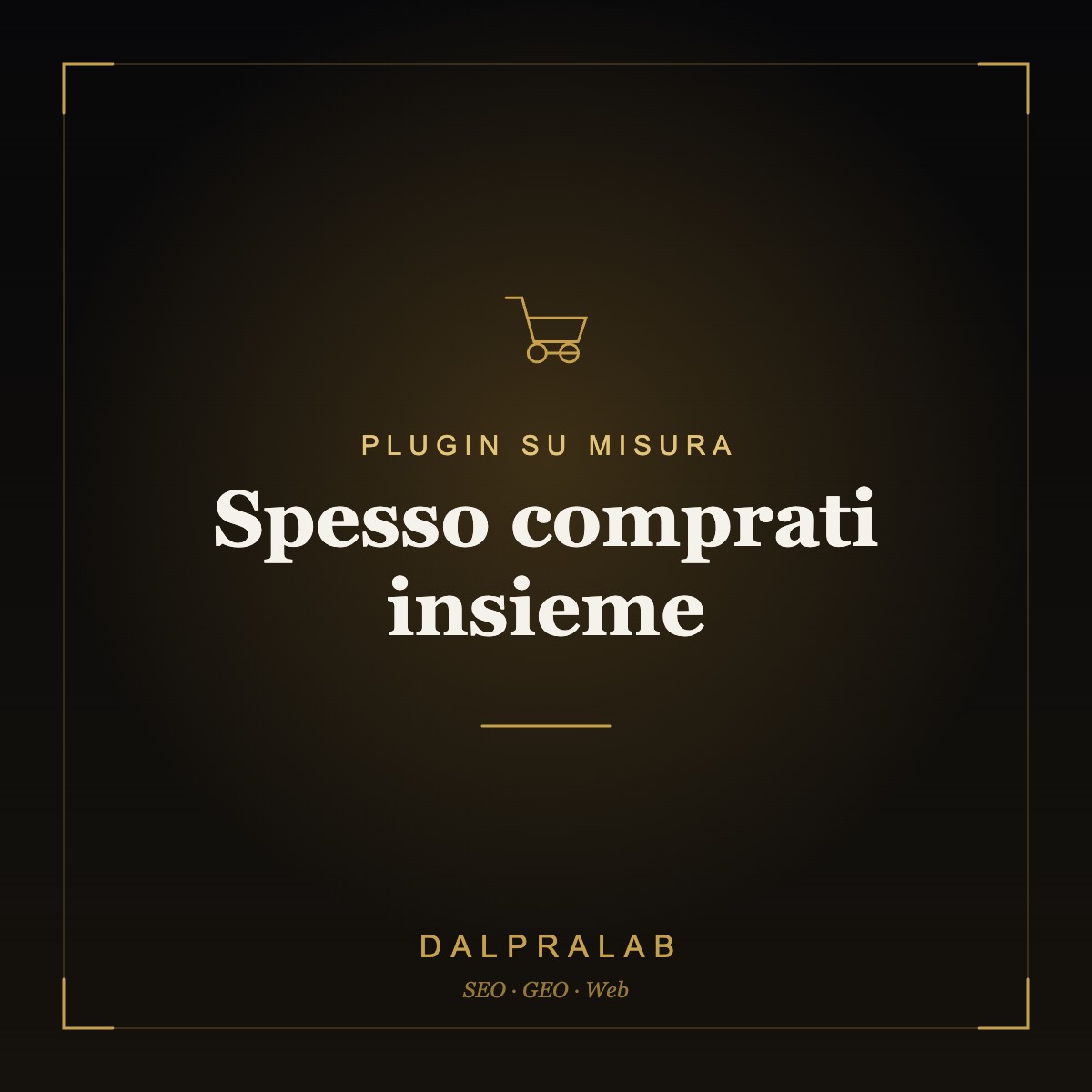 Plugin Spesso comprati insieme su misura | Dalpralab