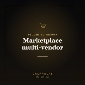 Plugin Marketplace multi-vendor su misura | Dalpralab