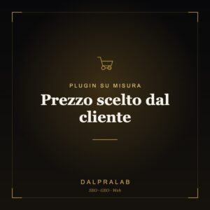 Plugin Prezzo scelto dal cliente su misura | Dalpralab