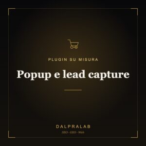 Plugin Popup e lead capture su misura | Dalpralab