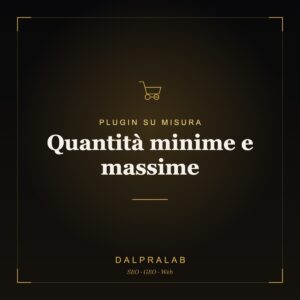 Plugin Quantità minime e massime su misura | Dalpralab