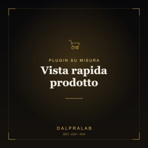 Plugin Vista rapida prodotto su misura | Dalpralab