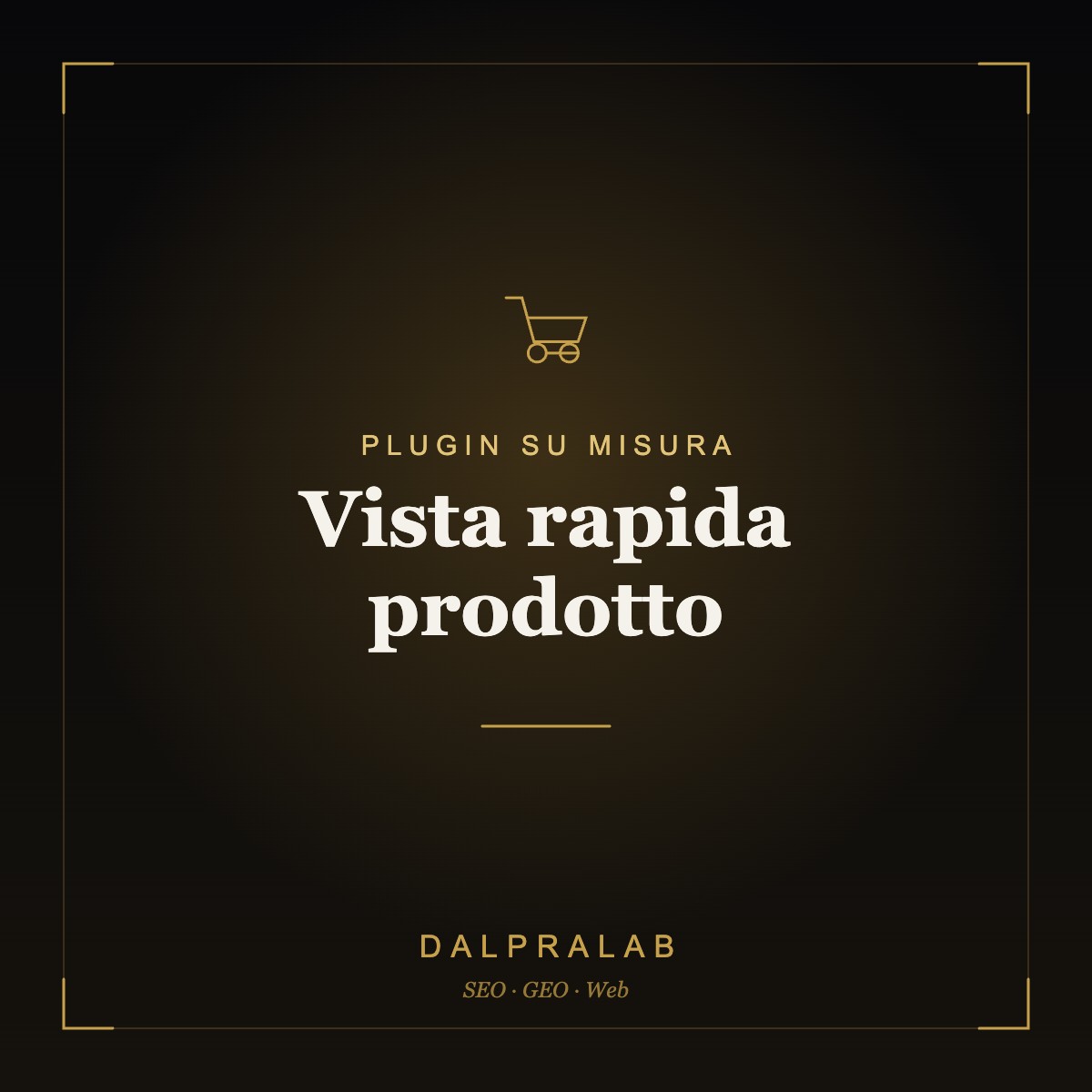 Plugin Vista rapida prodotto su misura | Dalpralab