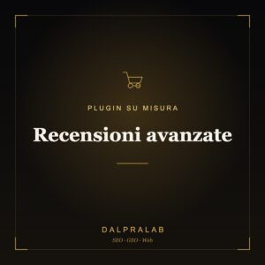 Plugin Recensioni avanzate su misura | Dalpralab