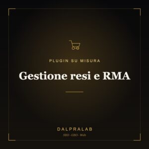 Plugin Gestione resi e RMA su misura | Dalpralab