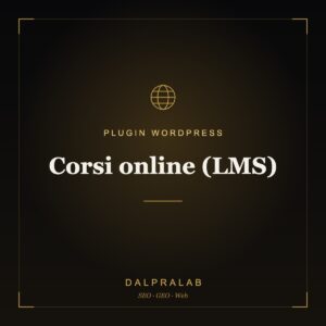 Plugin Corsi online (LMS) su misura | Dalpralab