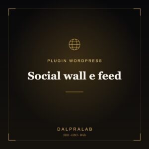 Plugin Social wall e feed su misura | Dalpralab