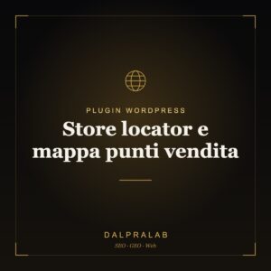 Plugin Store locator e mappa punti vendita su misura | Dalpralab