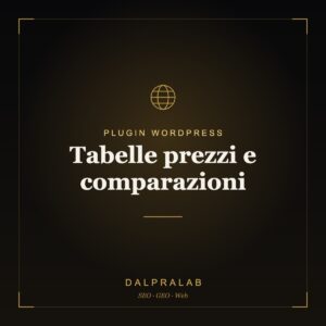 Plugin Tabelle prezzi e comparazioni su misura | Dalpralab