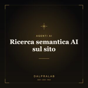 Ricerca semantica AI sul sito | Dalpralab