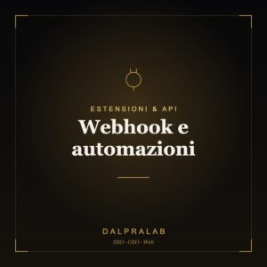 Chrome & API Webhook e automazioni | Dalpralab