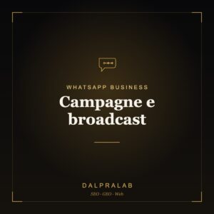 Automazione WhatsApp Campagne e broadcast | Dalpralab