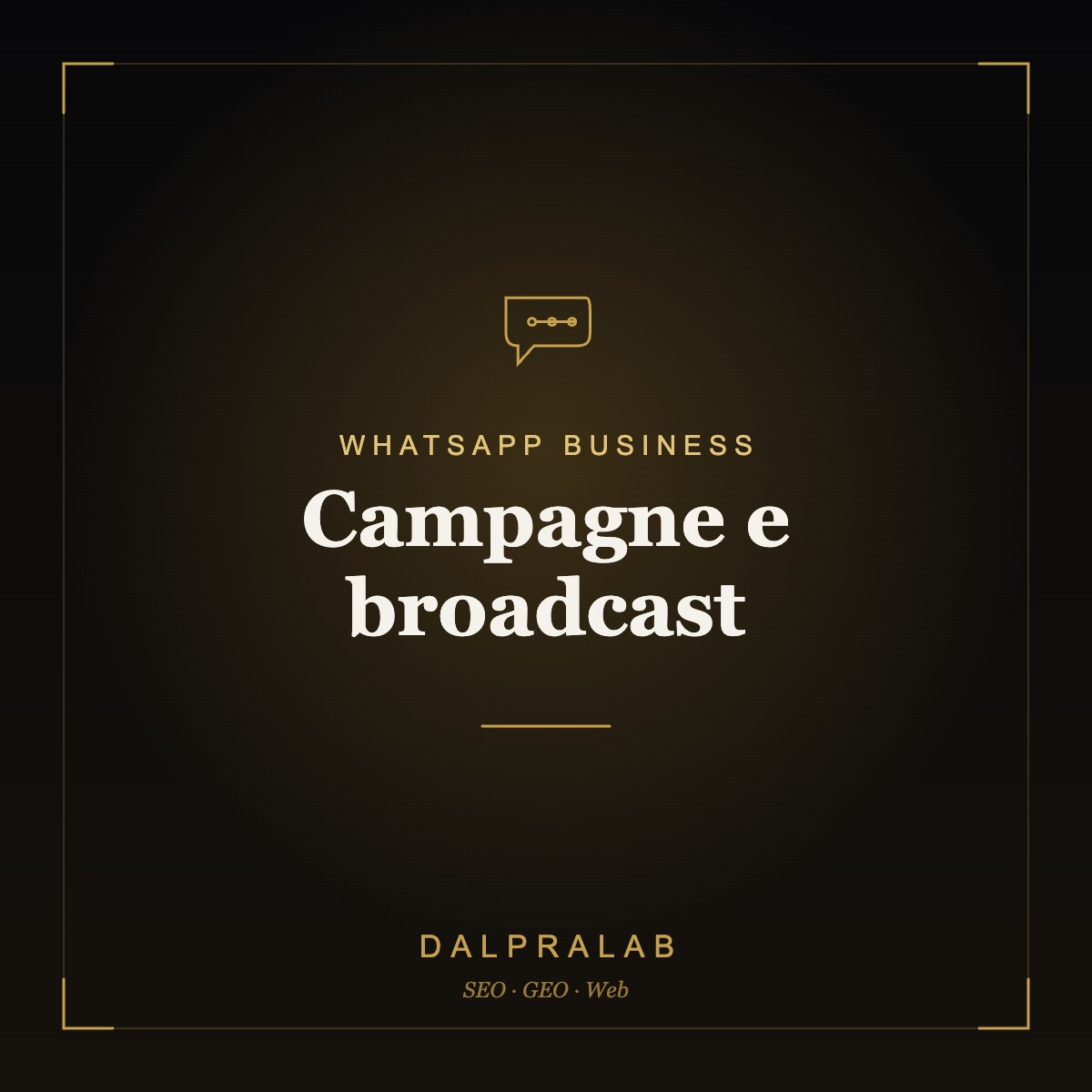 Automazione WhatsApp Campagne e broadcast | Dalpralab