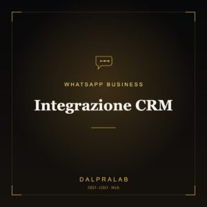 Automazione WhatsApp Integrazione CRM | Dalpralab