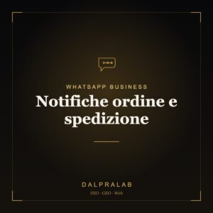 Automazione WhatsApp Notifiche ordine e spedizione | Dalpralab