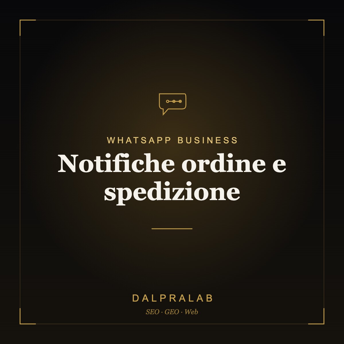 Automazione WhatsApp Notifiche ordine e spedizione | Dalpralab
