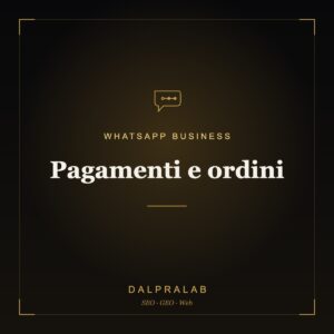 Automazione WhatsApp Pagamenti e ordini | Dalpralab
