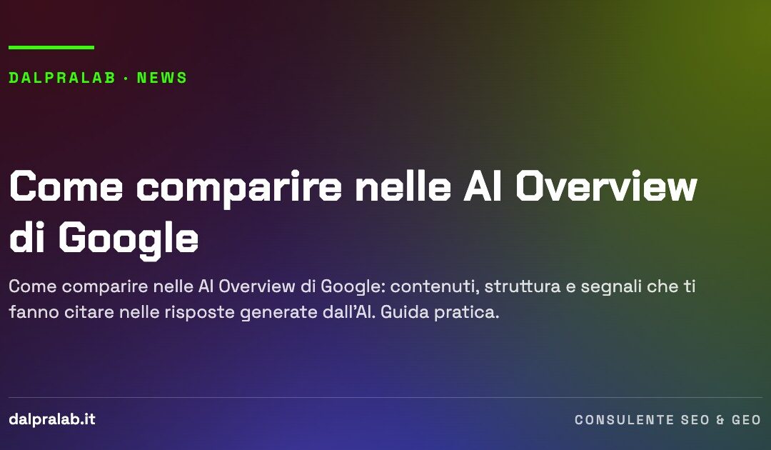 Come comparire nelle AI Overview di Google