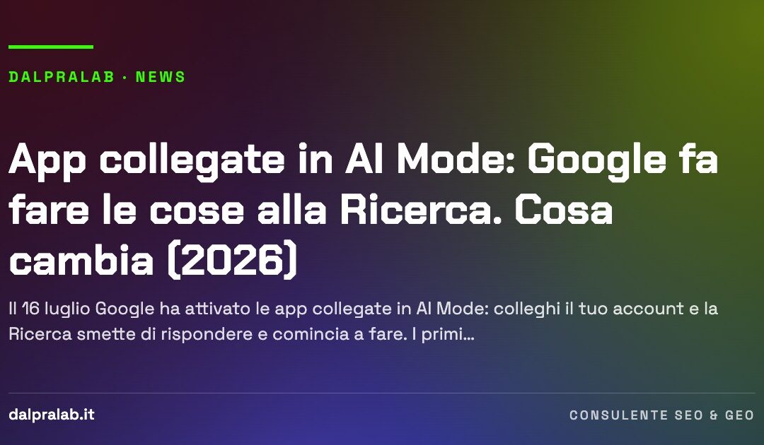 App collegate in AI Mode: Google fa fare le cose alla Ricerca. Cosa cambia (2026)
