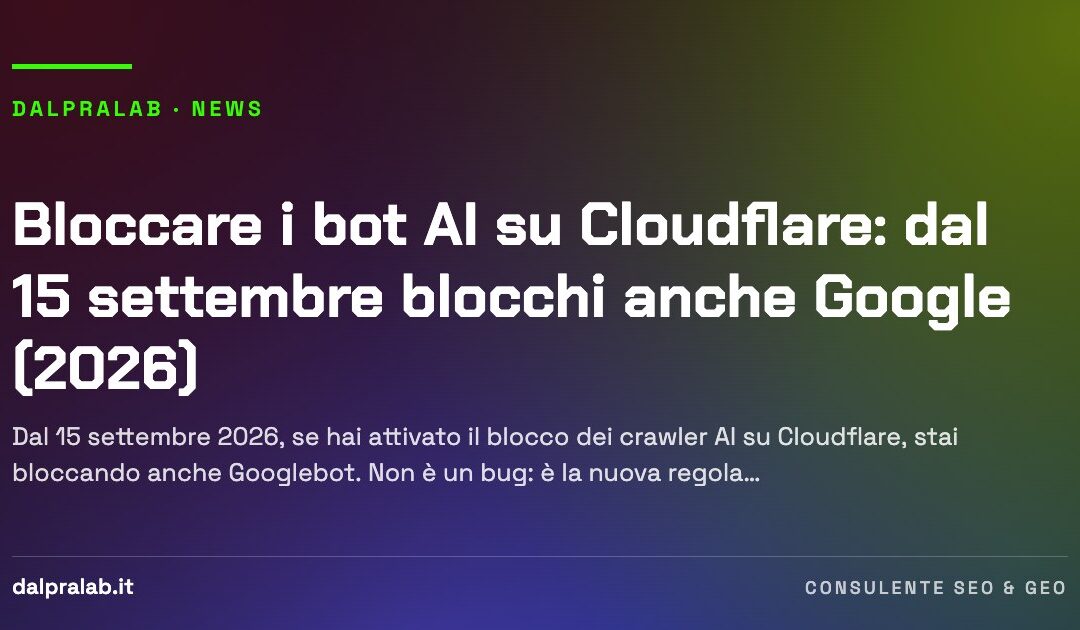 Bloccare i bot AI su Cloudflare: dal 15 settembre blocchi anche Google (2026)