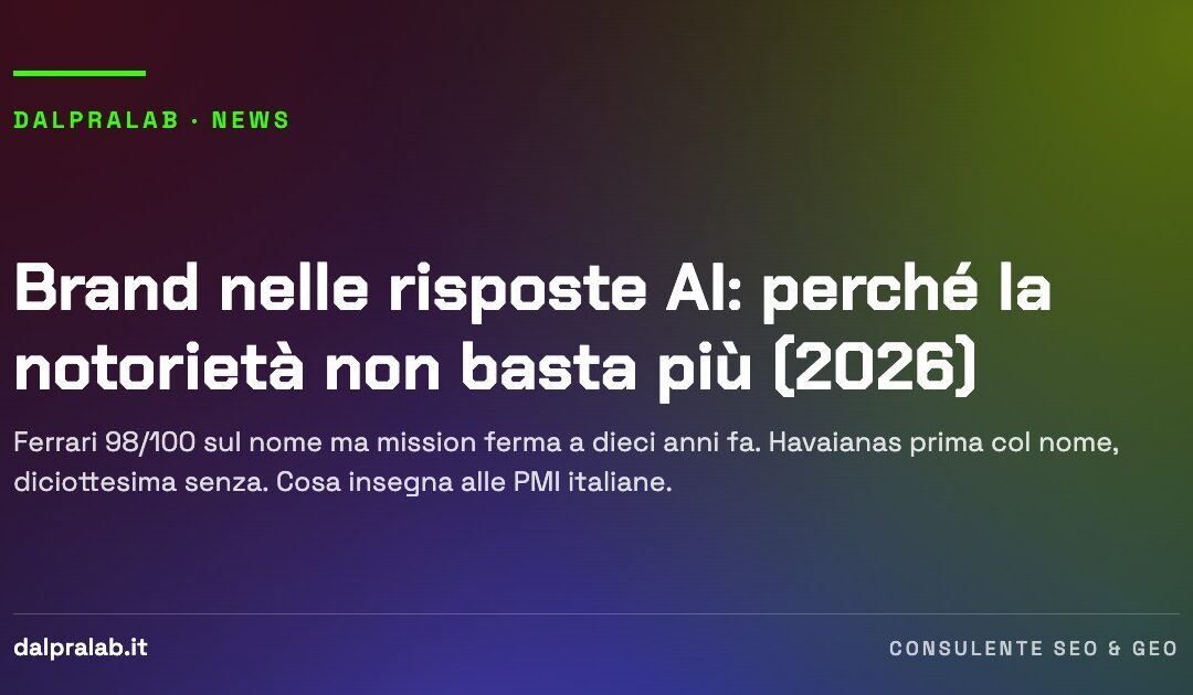 Brand nelle risposte AI: perché la notorietà non basta più (2026)