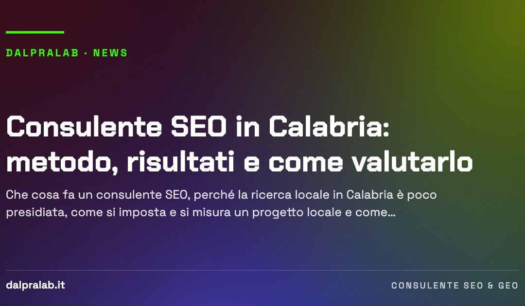 Consulente SEO in Calabria: metodo, risultati e come valutarlo