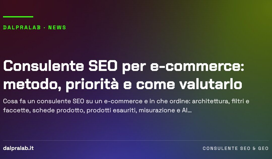 Consulente SEO per e-commerce: metodo, priorità e come valutarlo