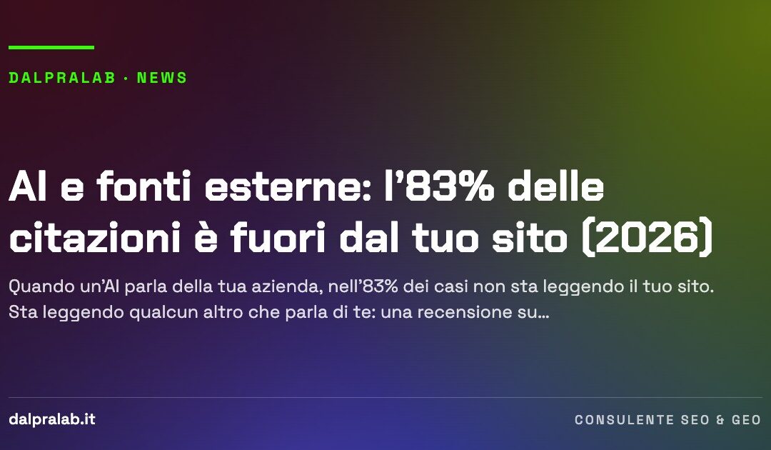 AI e fonti esterne: l’83% delle citazioni è fuori dal tuo sito (2026)