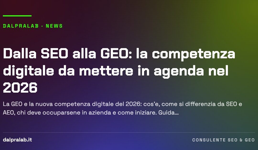 Dalla SEO alla GEO: la competenza digitale da mettere in agenda nel 2026