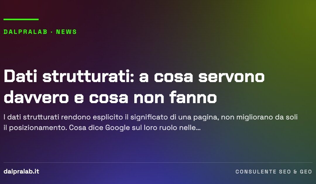 Dati strutturati: a cosa servono davvero e cosa non fanno