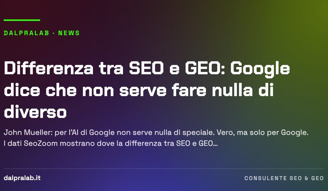 Differenza tra SEO e GEO: Google dice che non serve fare nulla di diverso