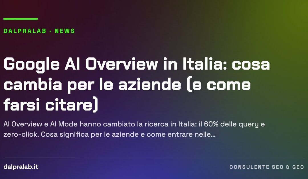 Google AI Overview in Italia: cosa cambia per le aziende (e come farsi citare)