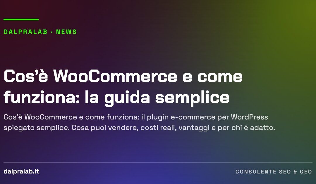 Cos’è WooCommerce e come funziona: la guida semplice