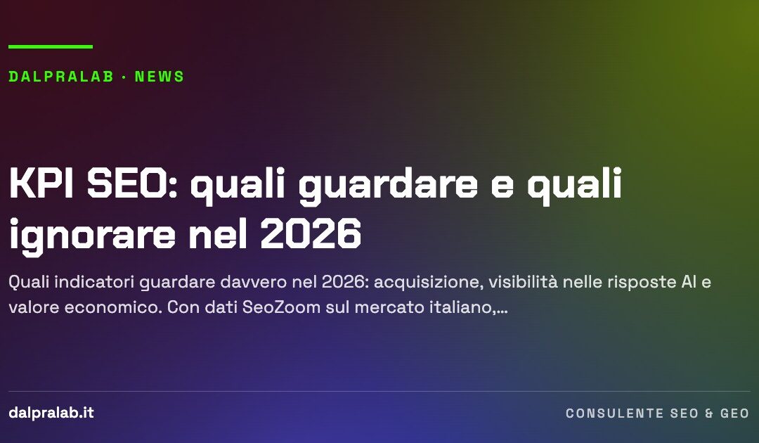 KPI SEO: quali guardare e quali ignorare nel 2026