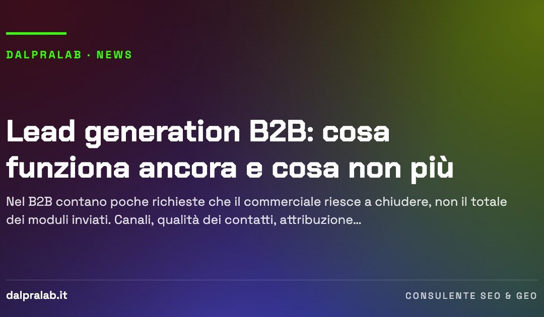 Lead generation B2B: cosa funziona ancora e cosa non più
