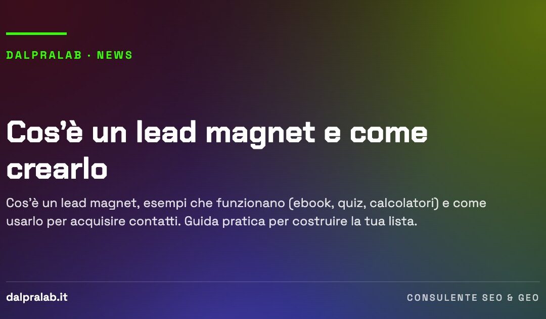 Cos’è un lead magnet e come crearlo