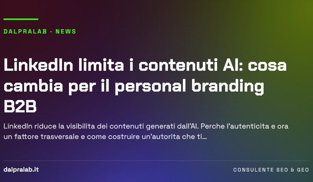 LinkedIn limita i contenuti AI: cosa cambia per il personal branding B2B