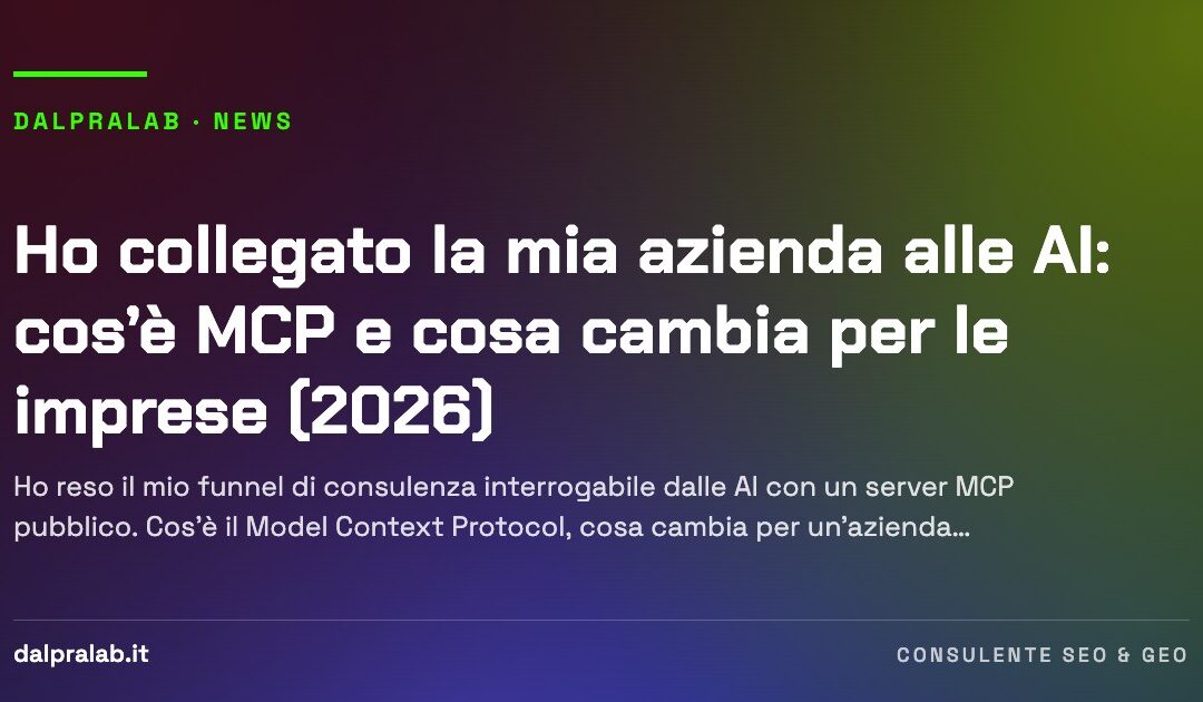Ho collegato la mia azienda alle AI: cos’è MCP e cosa cambia per le imprese (2026)