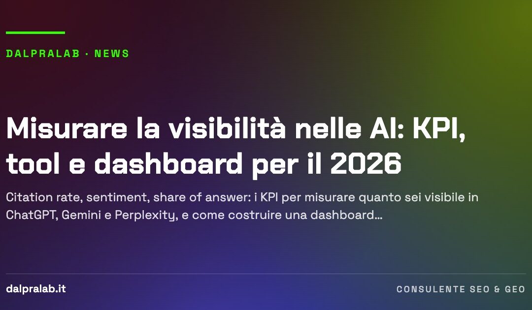 Misurare la visibilità nelle AI: KPI, tool e dashboard per il 2026