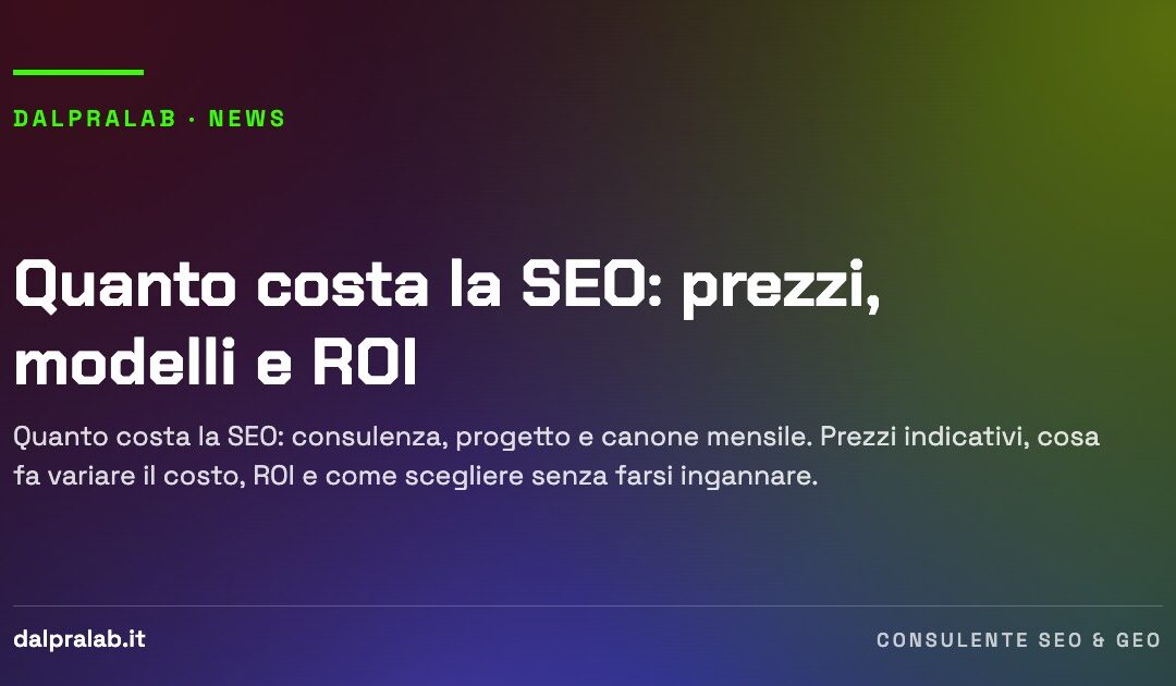 Quanto costa la SEO: prezzi, modelli e ROI