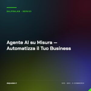 Agente AI su Misura — Automatizza il Tuo Business