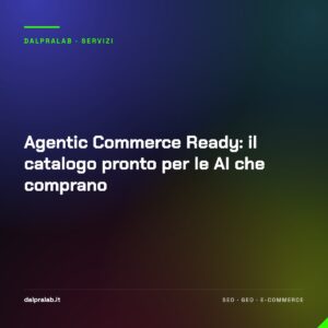 Agentic Commerce Ready: il catalogo pronto per le AI che comprano