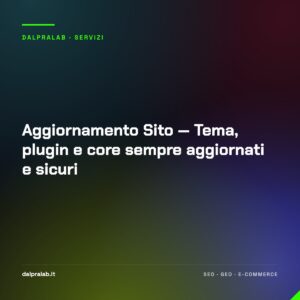 Aggiornamento Sito — Tema, plugin e core sempre aggiornati e sicuri