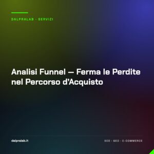 Analisi Funnel — Ferma le Perdite nel Percorso d’Acquisto