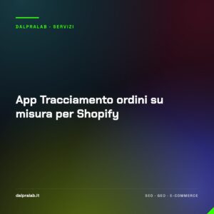 App Tracciamento ordini su misura per Shopify