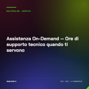 Assistenza On-Demand — Ore di supporto tecnico quando ti servono