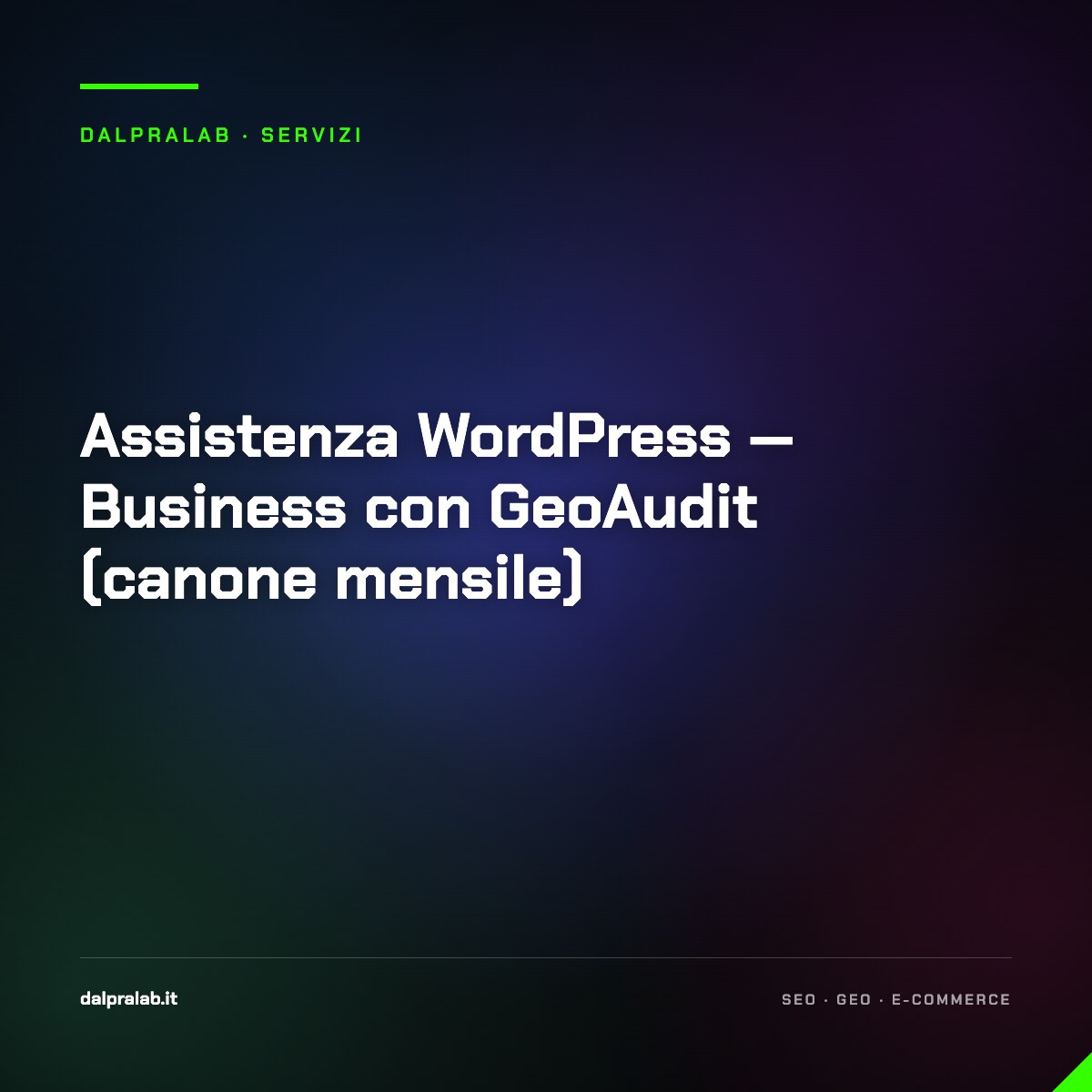 Assistenza WordPress — Business con GeoAudit (canone mensile) — servizio di Massimiliano Dal Prà, DalPraLab