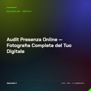 Audit Presenza Online — Fotografia Completa del Tuo Digitale