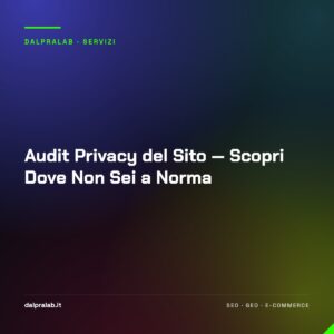 Audit Privacy del Sito — Scopri Dove Non Sei a Norma