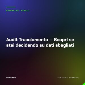 Audit Tracciamento — Scopri se stai decidendo su dati sbagliati